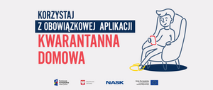 Plakat z napisem "Korzystaj z obowiązkowej aplikacji kwarantanna domowa"