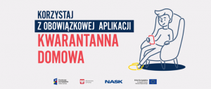 Plakat z napisem &quot;Korzystaj z obowiązkowej aplikacji kwarantanna domowa&quot;