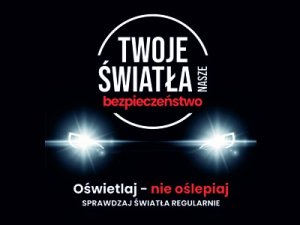 Plakat akcji Twoje światła nasze bezpieczeństwo